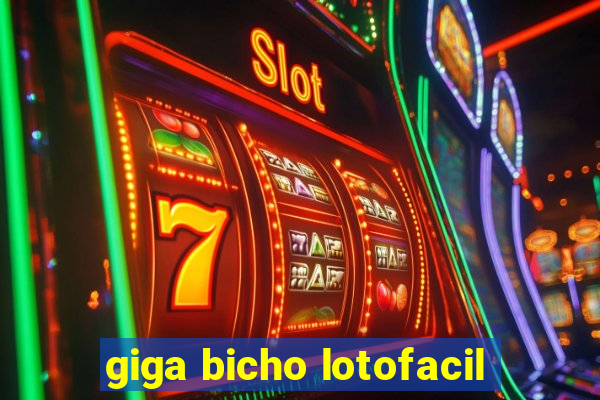 giga bicho lotofacil